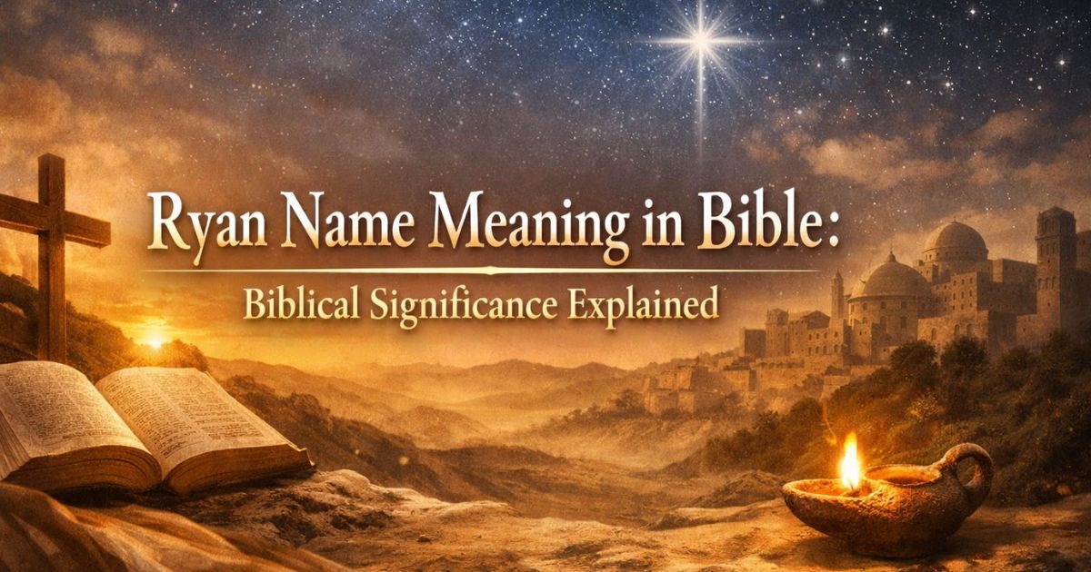 Ryan Name Meaning in Bible: Biblical Significance Explained